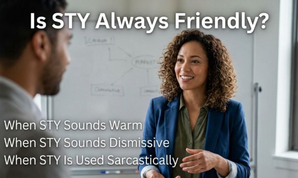 Is STY Always Friendly