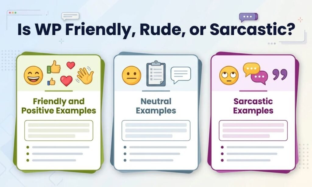Is WP Friendly, Rude, or Sarcastic_
